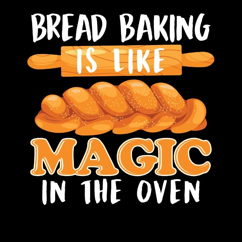 Baking bread is like magic in the oven Bread lover