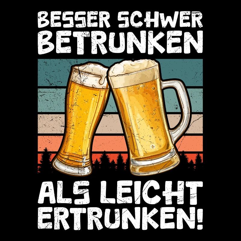 Besser schwer betrunken Bier Trinker Spruch