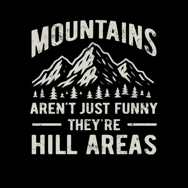 Mountains are hill areas - hilarious pun