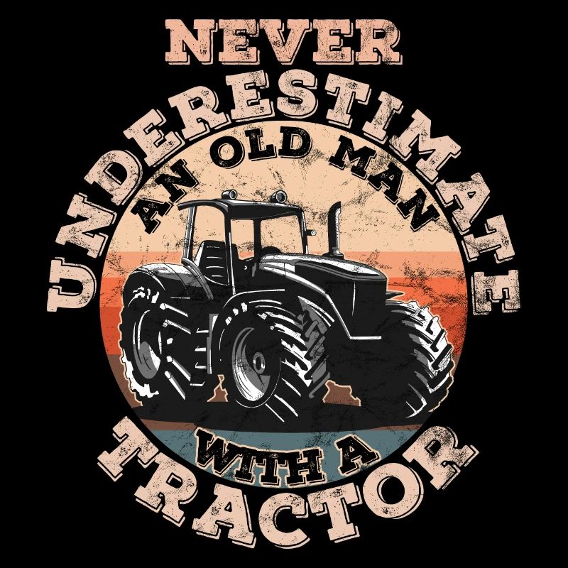 never underestimate an old man with a tractor