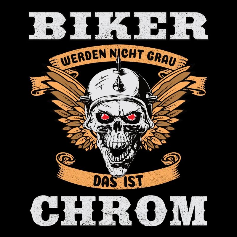 Biker werden nicht alt. Das ist Chrom!