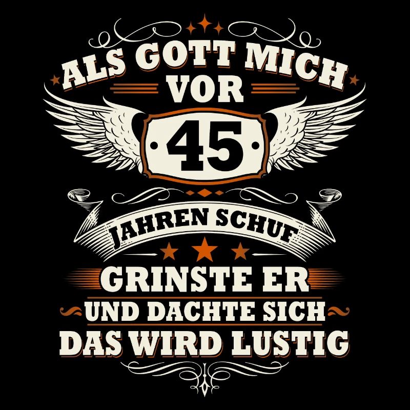 Als Gott mich vor 45 Jahren schuf - 45 Geburtstag