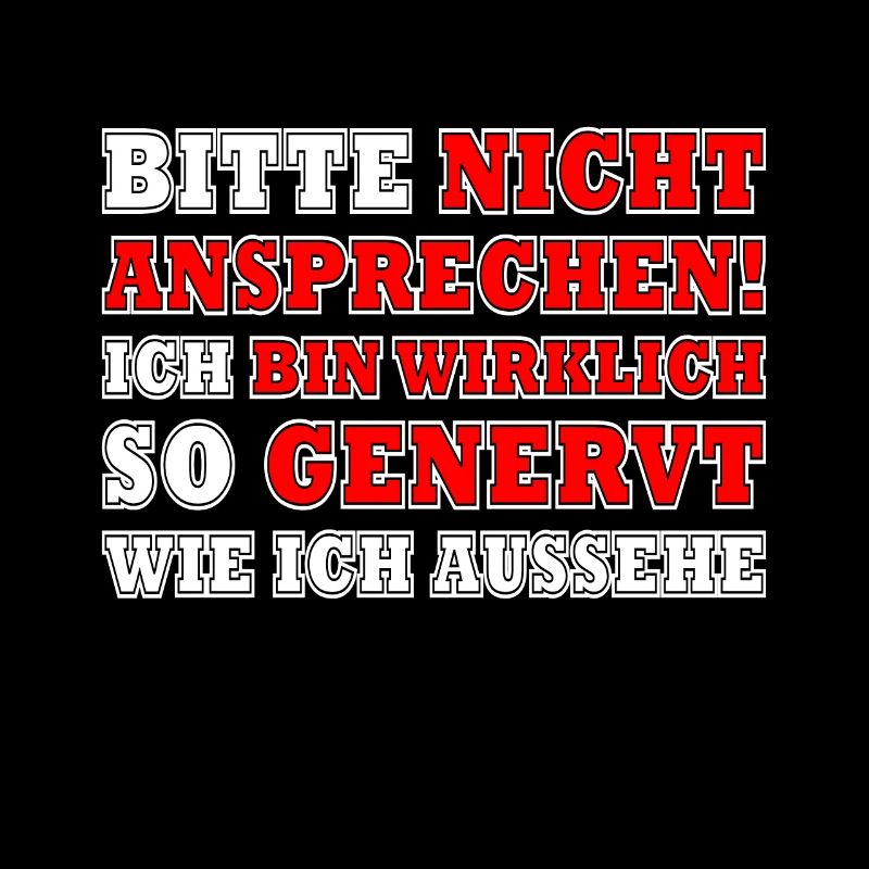 Bitte nicht ansprechen ich bin wirklich so genervt