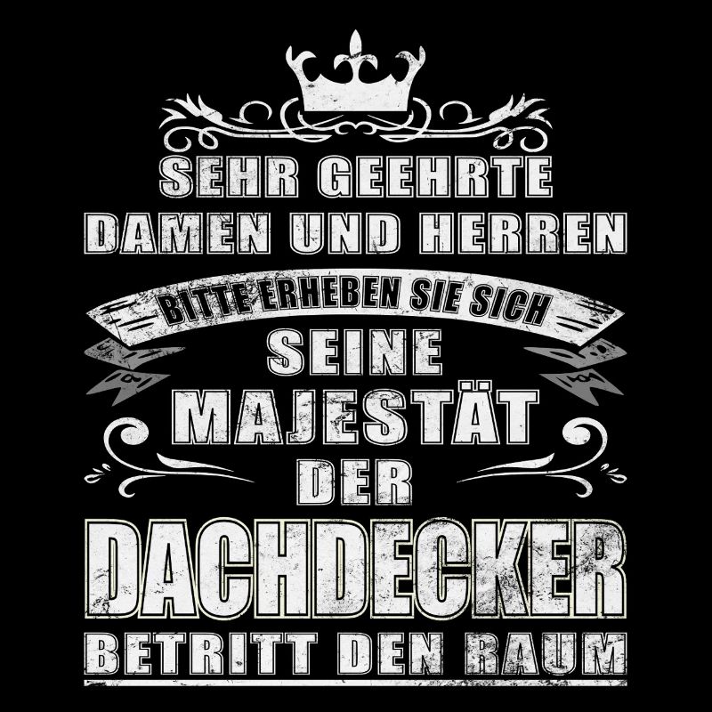 Seine Majestät der Dachdecker
