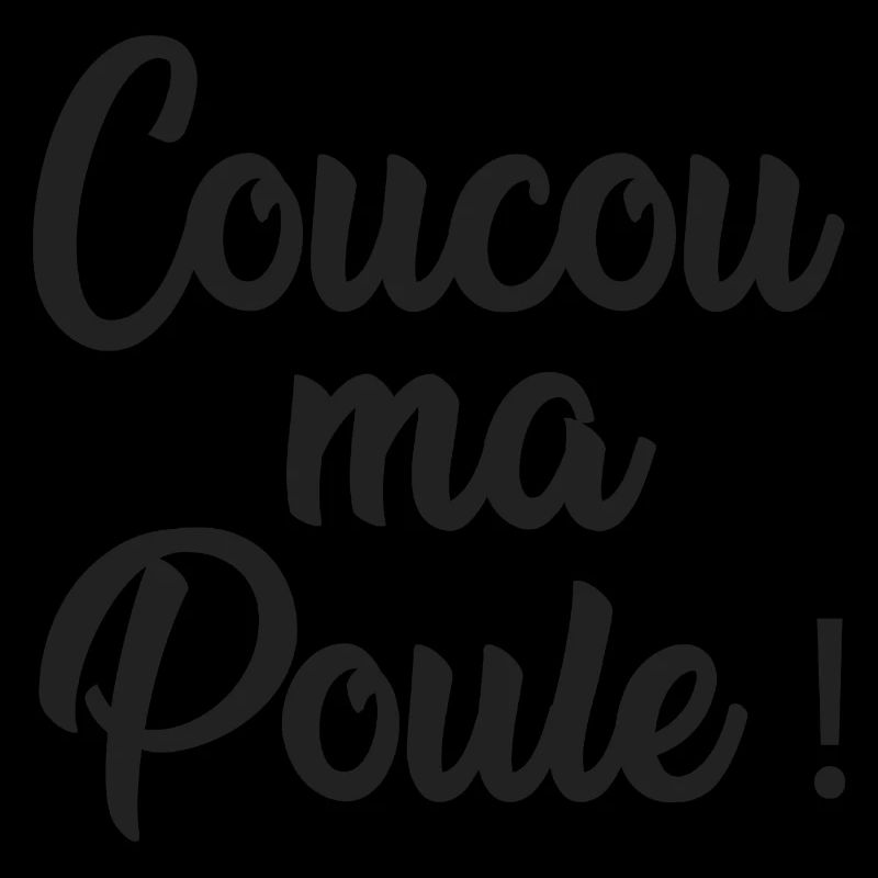 coucou ma poule