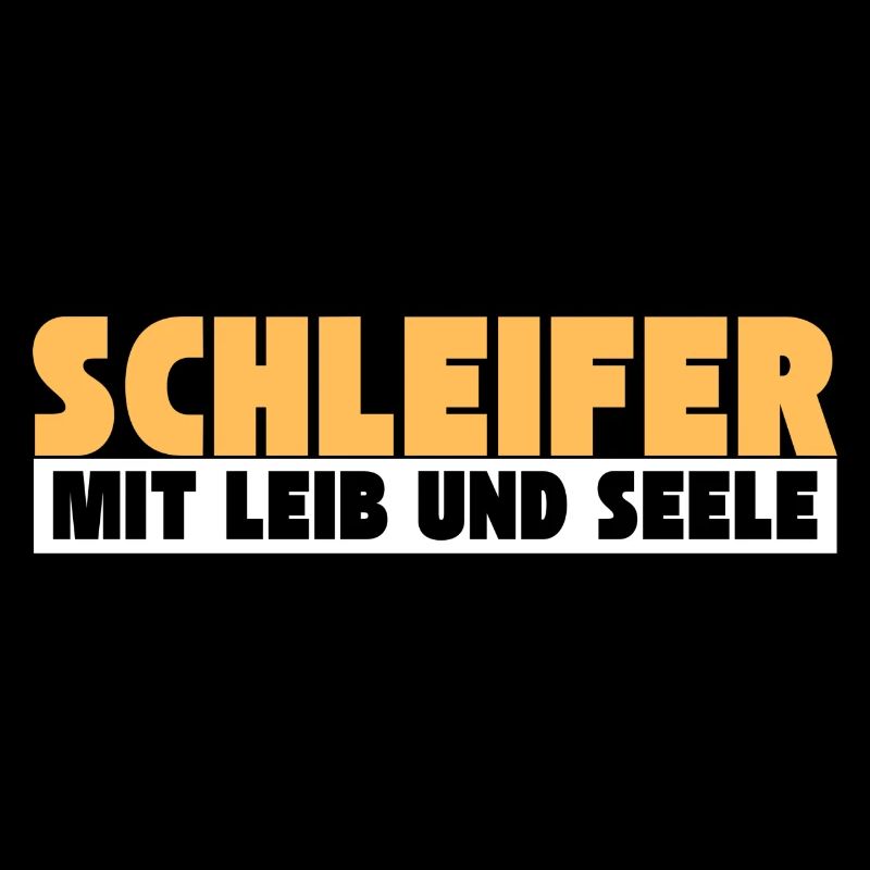 Schleifer mit Leib und Seele