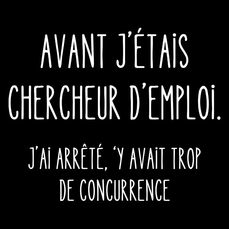 avant j'étais chercheur d'emploi
