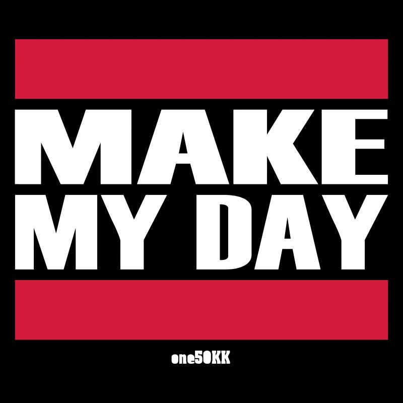 Make my day