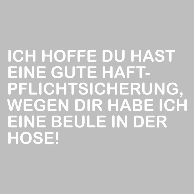 Ich hoffe du hast eine gute Haftpflichtversicherun