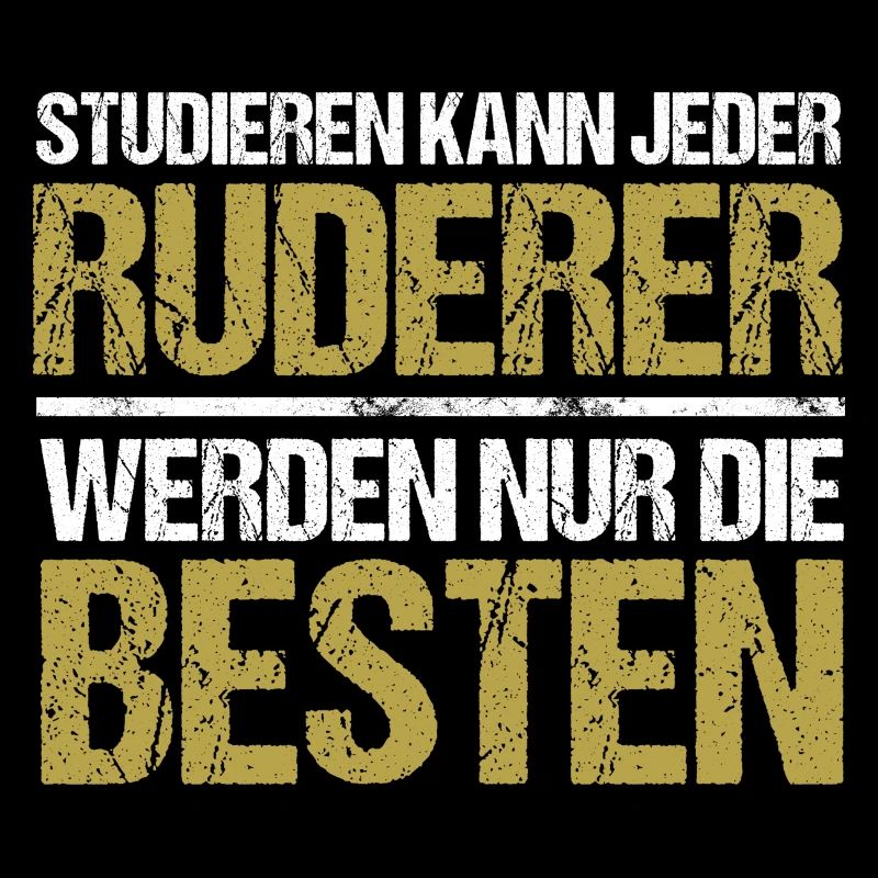 Studieren kann jeder - Ruderer Edition