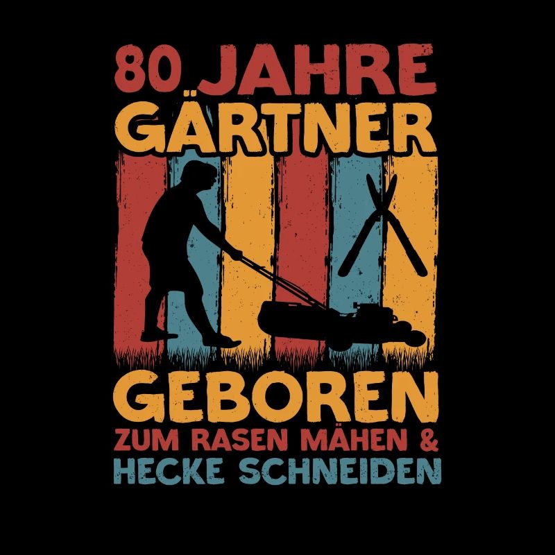 Gärtner 80 Geburtstag Garten 80 Jahre Spruch