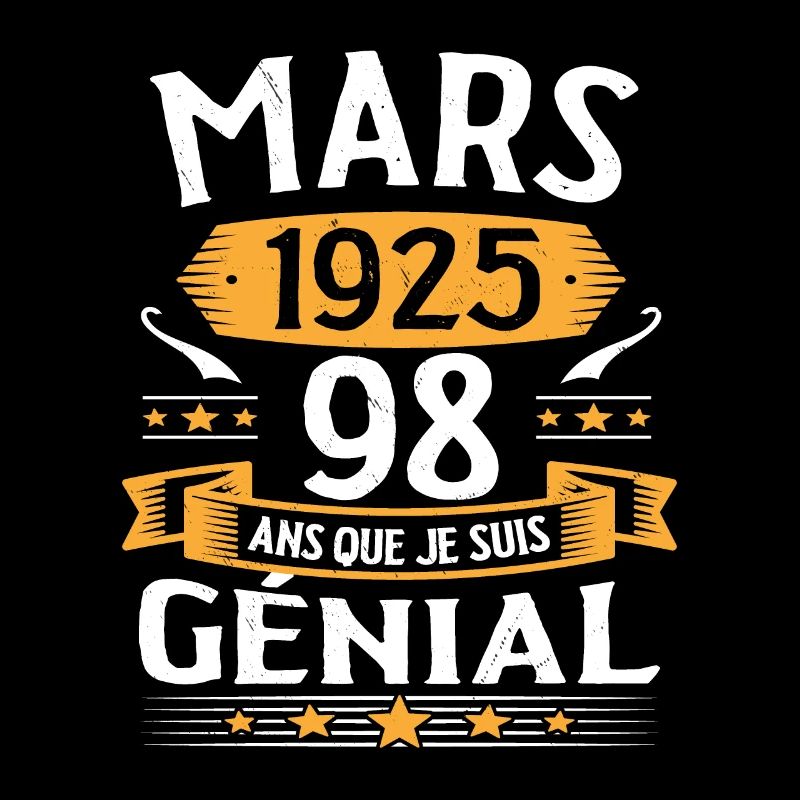 Mars 1925 98 Ans Que Je Suis Génial Anniversaire