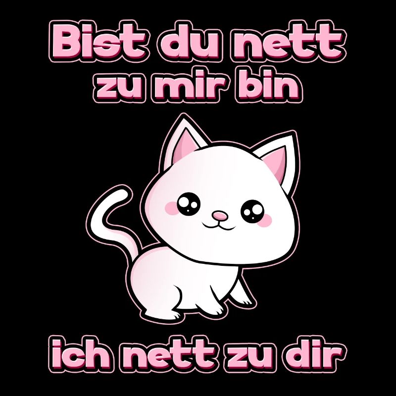 Bist du nett zu mir bin ich nett zu dir