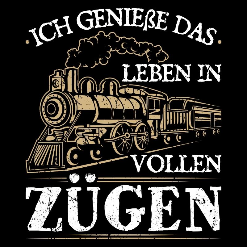 Ich Genieße Das Leben In Vollen Zügen Eisenbahn