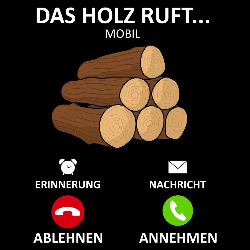 Holzfäller Spruch Das Holz Ruft