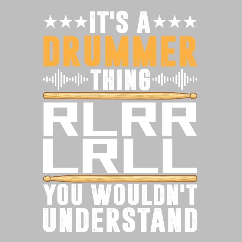 It's A Drummer Thing RLRR LRLL Funny Drumming