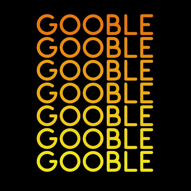 Thanksgiving Gobble Gobble Gobble Turkey Dinner