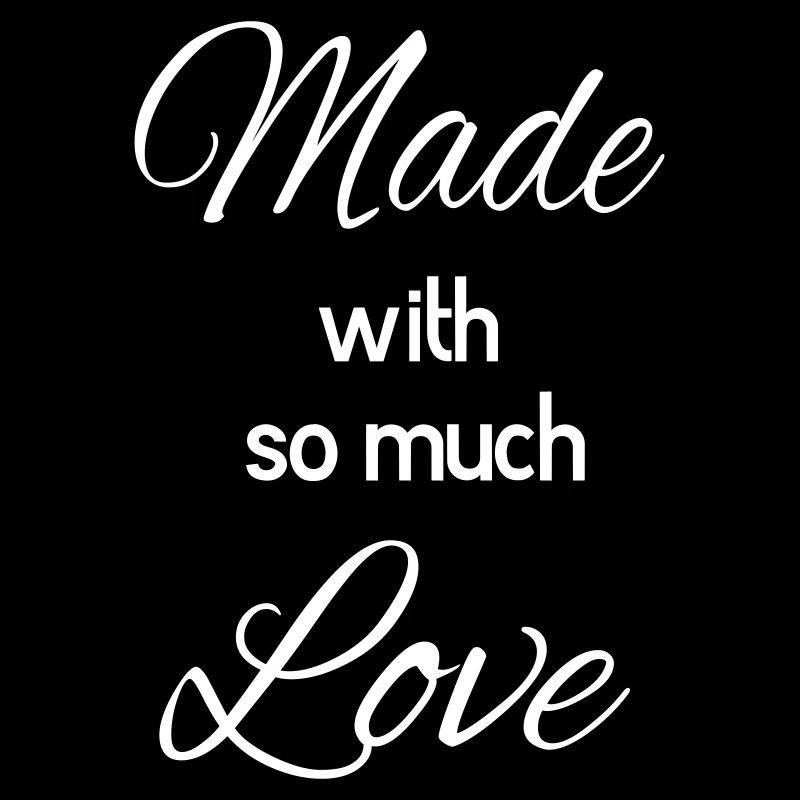 Made with so much Love