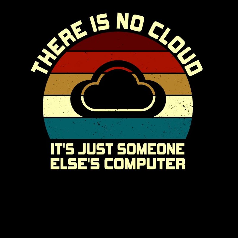 There Is No Cloud It's Just Someone Else's