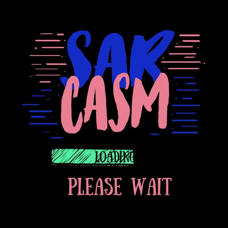Funny Sarcasm Loading Funny Sarcasm Gift