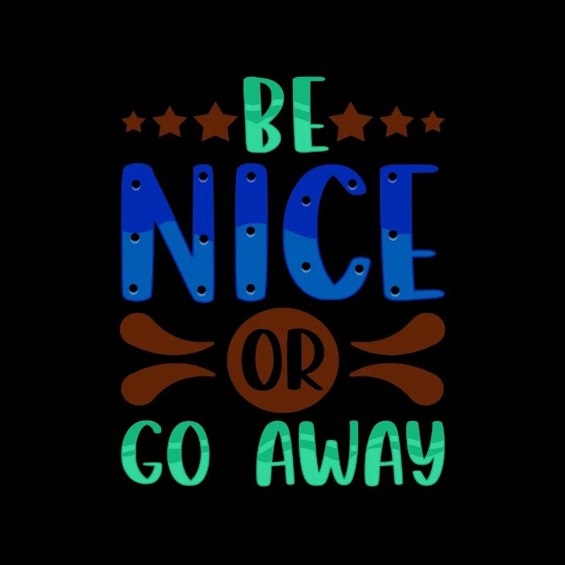 Sarkastisches Geschenk Sei nett oder geh weg Lustiger Sarkasmus