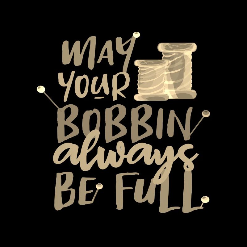 Seamstress Gift May Your Bobbin Always be Full