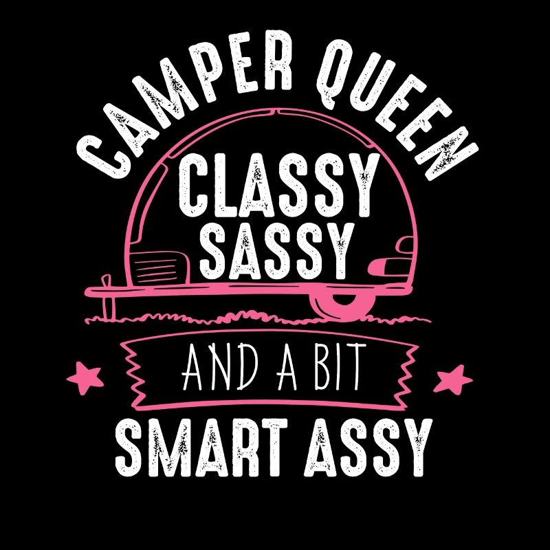 Camper Queen Classy Sassy Et Un peu Smart Assy