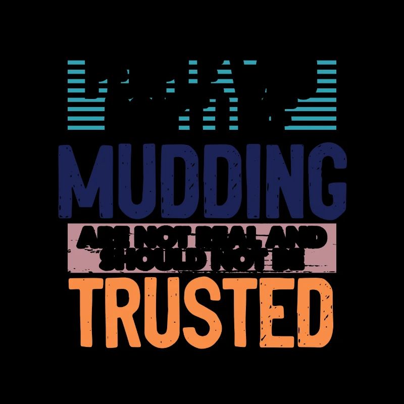 Mudder Gift Les gens qui n’aiment pas Mudding Pas