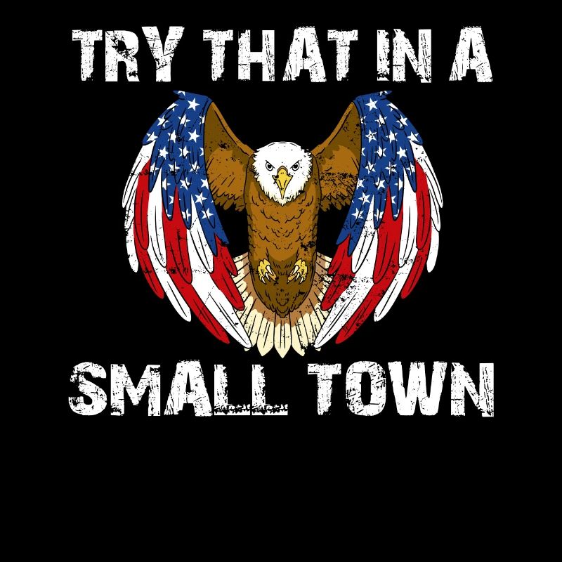 Essayez ça dans une petite ville Aigle drapeau américain