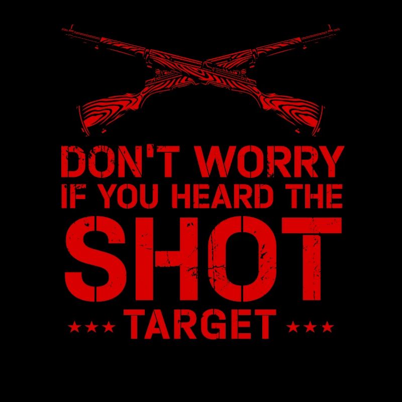 Heard The Shot Never The Target Sniper