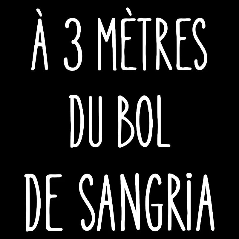 à 3 mètres du bol de sangria