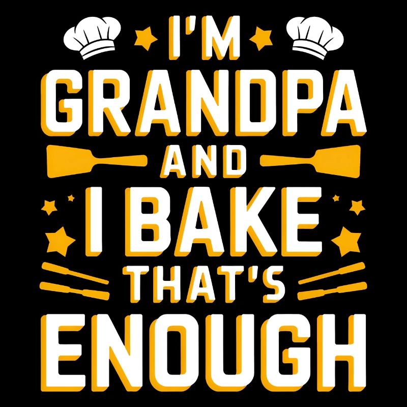 Ich bin Opa und backe lustiger Opa Bäcker Spruch.