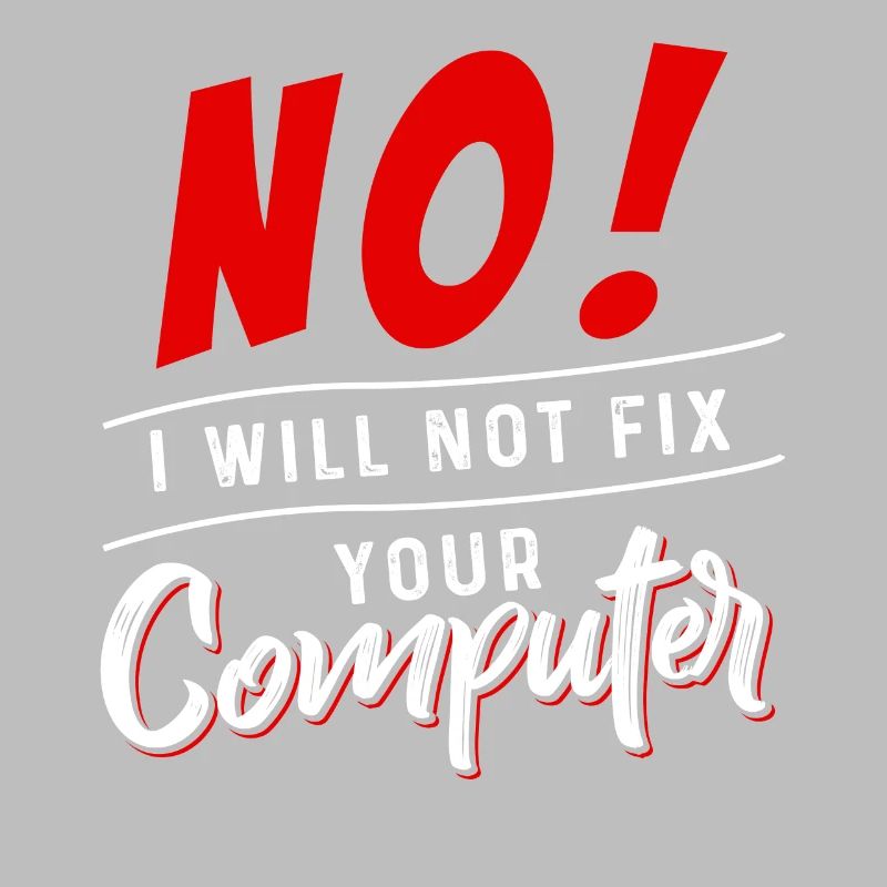 No I Will Not Fix Your Computer