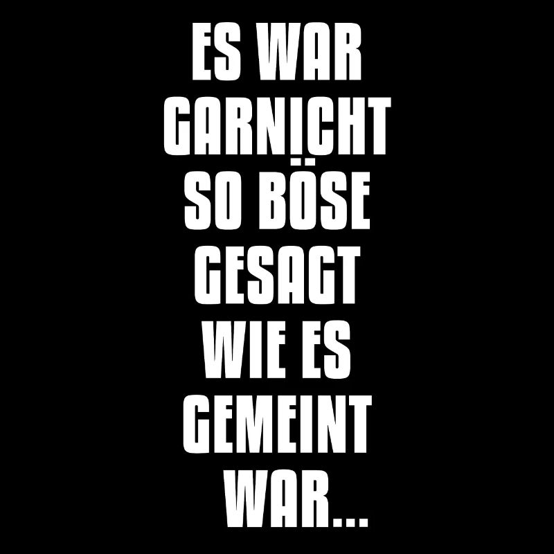 Es war böse, Humor, Lustige Sprüche, Sarkasmus