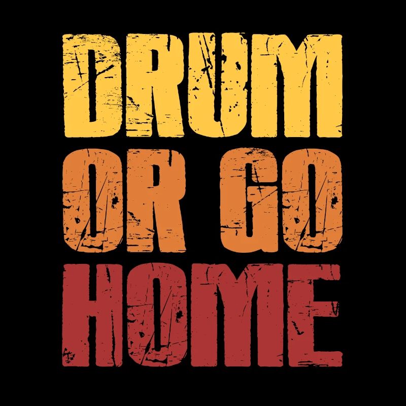 Drum Or Go Home Retro Vintage - Cool Drummer gift
