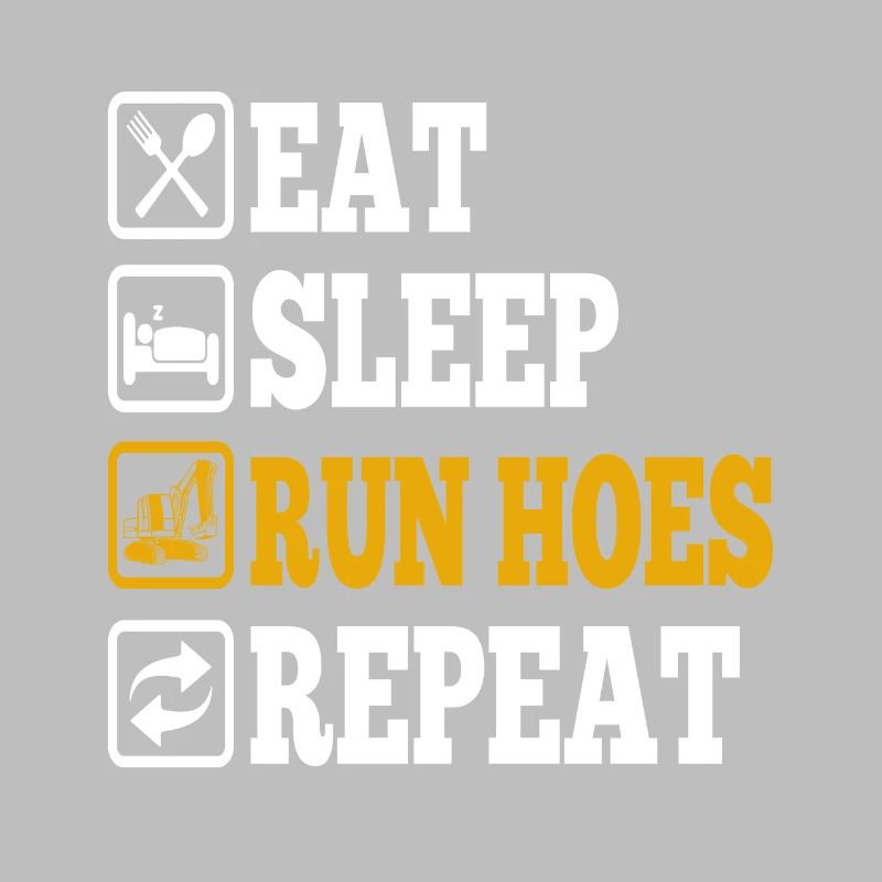 Eat Sleep Run Hoes Repeat Excavator Operator Gift