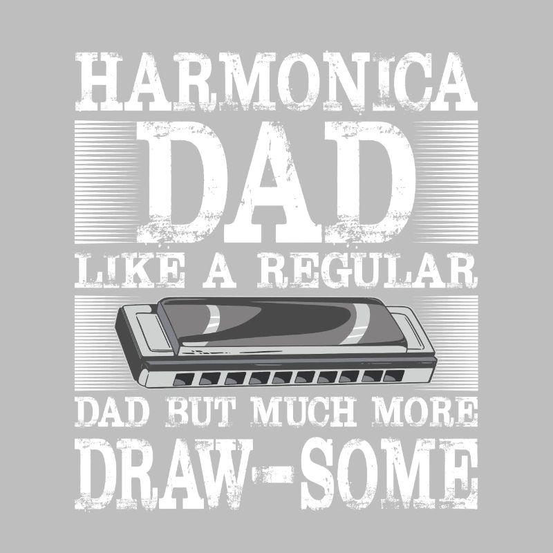 Harmonica Dad Much More Draw-Some Harmonicist