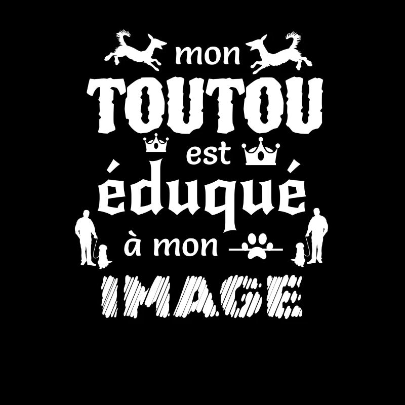Mon toutou est éduqué à mon image