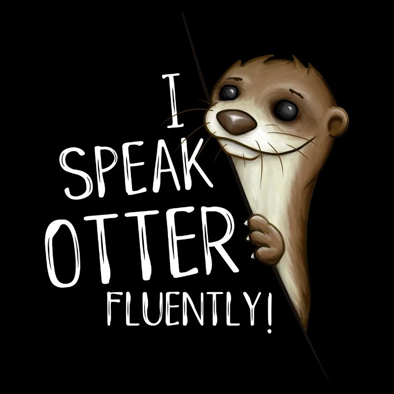 I Speak Otter Fluently! Sprachbegabter Otter Spaß