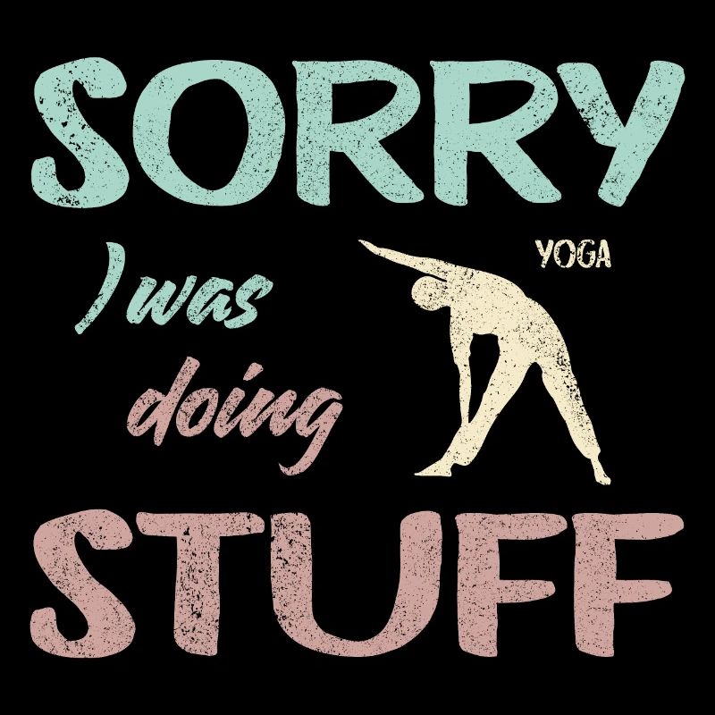 Sorry, I was doing Yoga stuff - Vintage