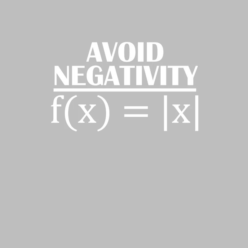 Math Teacher Funny Mathematics | Avoid negativity