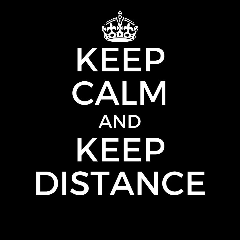 Keep Calm and Keep Distance