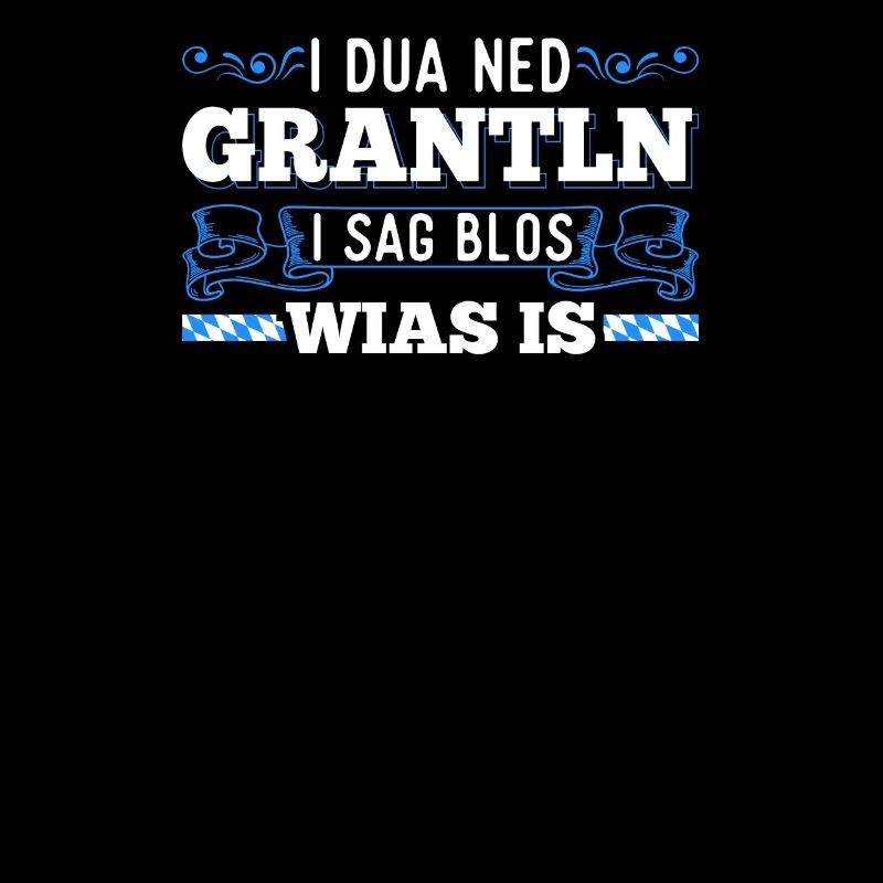 Grantln Bayerische Sprüche Lustig Bayrisch