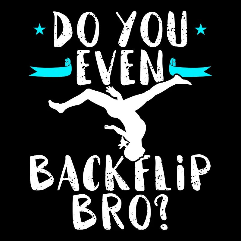 Avez-vous même Backflip Bro?