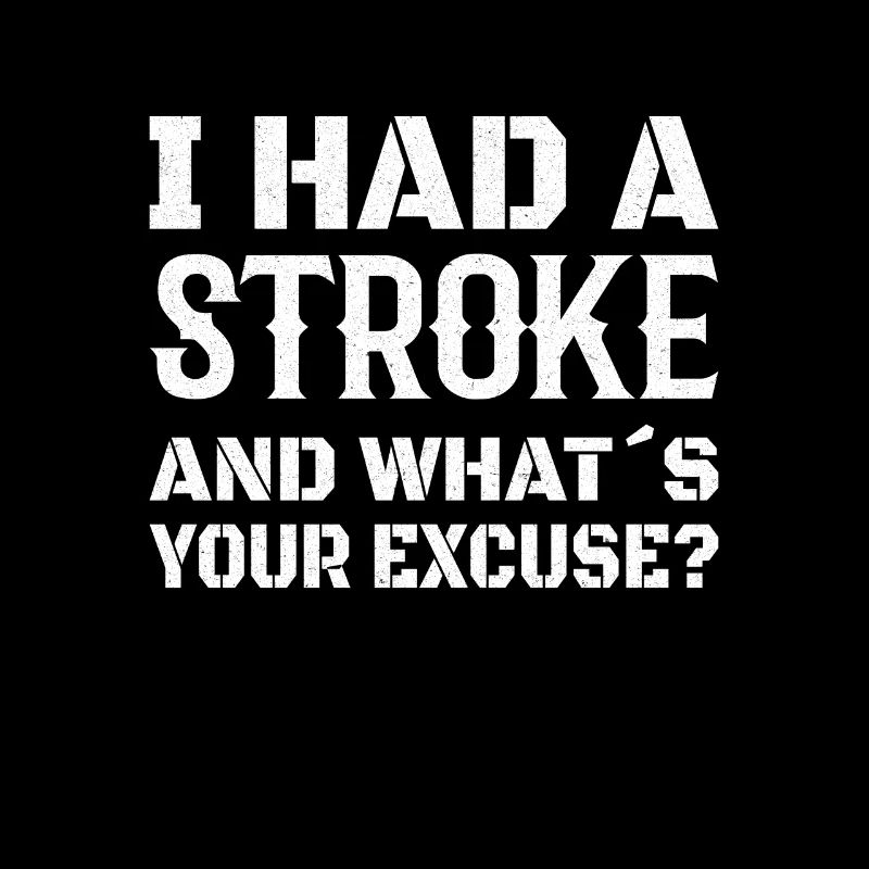 STROKE SURVIVOR STROKE RECOVERY I had a stroke