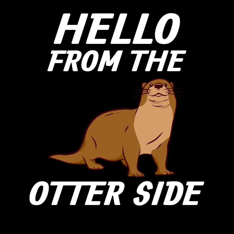 Otter Gift Hello From the Otter Side