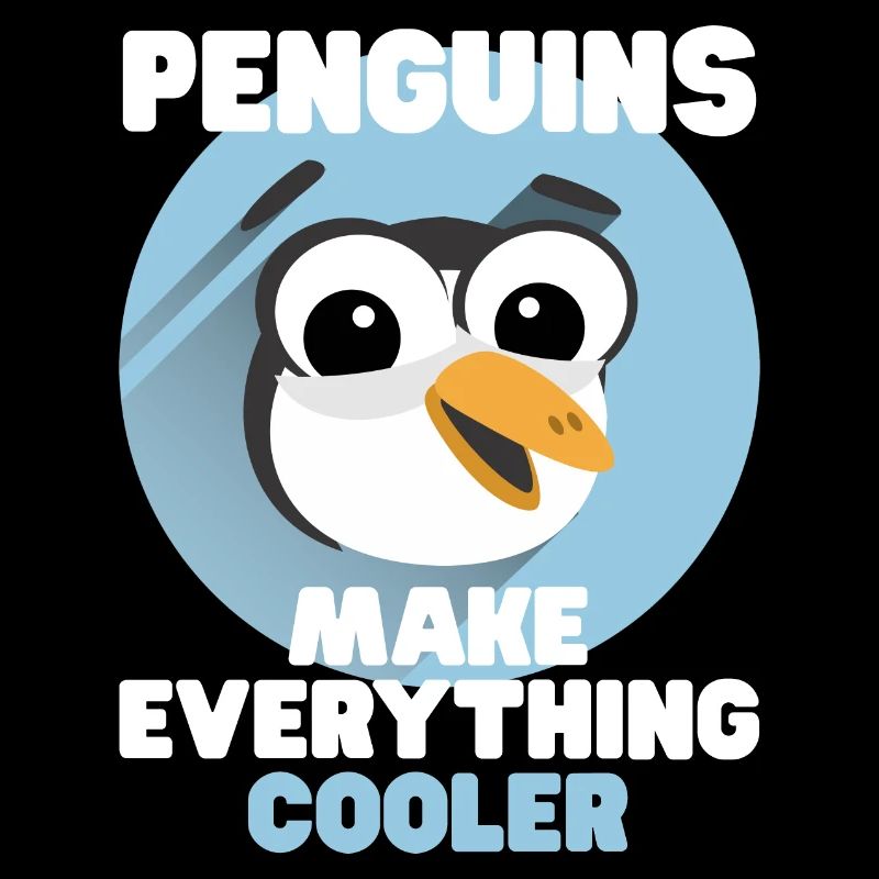 Pinguine Spruch Penguins Make Everything Cooler