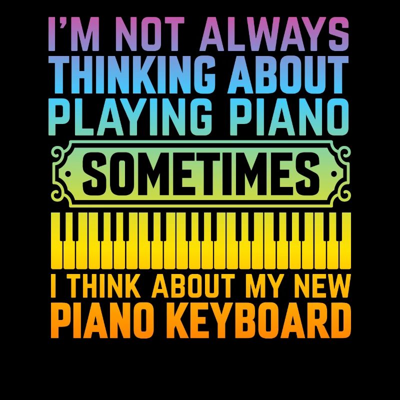 I'm Not Always Thinking About Piano - Keyboard Pia