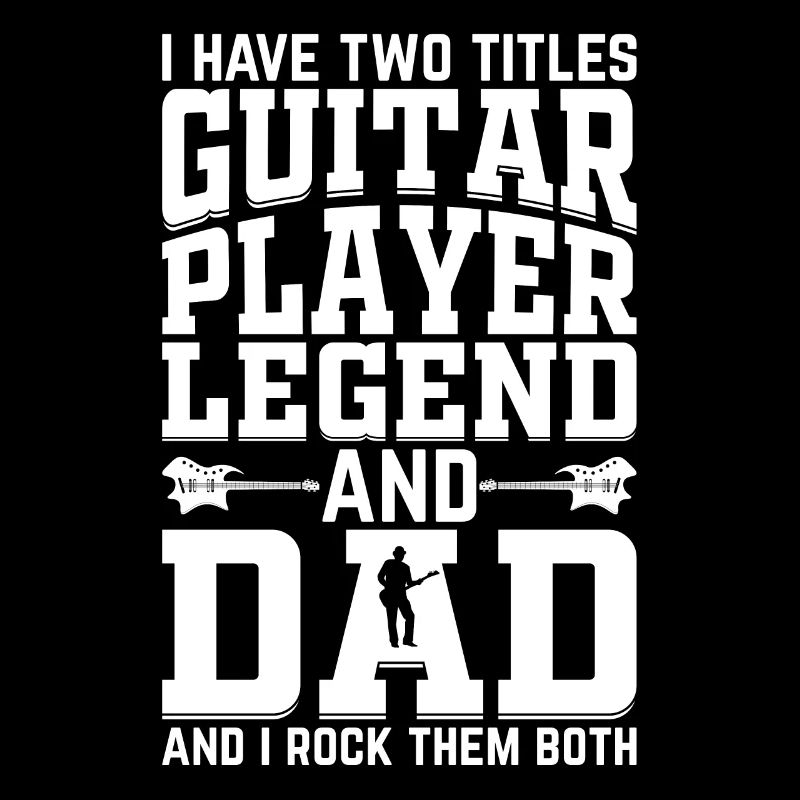 J’ai deux titres Guitariste Legend & Dad - Gui