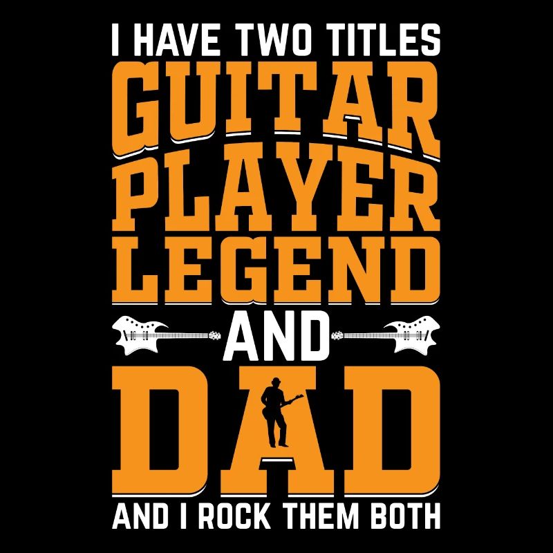 J’ai deux titres Guitariste Legend & Dad - Gui